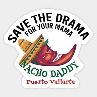 Save the Drama for your Mama Sticker